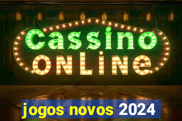 jogos novos 2024